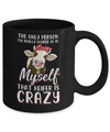 The Only Person I'm Really Scared Of Is Myself Heifer Mug Coffee Mug | Teecentury.com