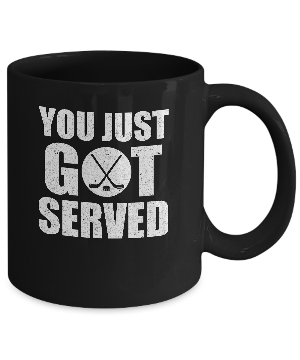 You Just Got Served Gifts For Hockey Lovers Mug Coffee Mug | Teecentury.com