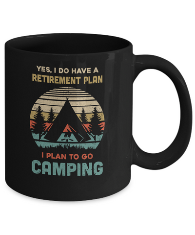 Vintage Yes I Do Have A Retirement Plan To Go Camping Mug Coffee Mug | Teecentury.com