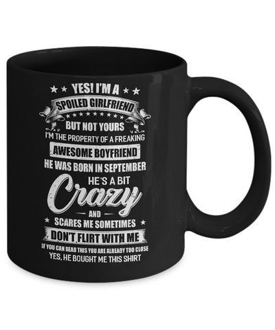 Yes I'm A Spoiled Girlfriend Of A September Boyfriend Funny Mug Coffee Mug | Teecentury.com