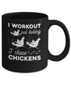 I Work Out Just Kidding I Chase Chickens Mug Coffee Mug | Teecentury.com