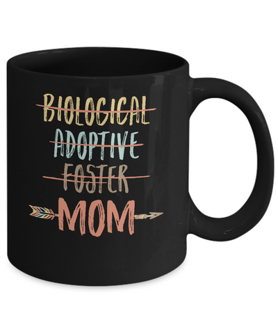 Not Biological Adoptive Foster Just Mom Mug Coffee Mug | Teecentury.com
