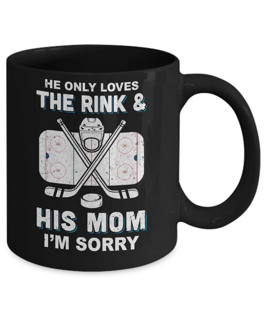 He Only Loves The Rink And His Mom Funny Mom Hockey Mug Coffee Mug | Teecentury.com