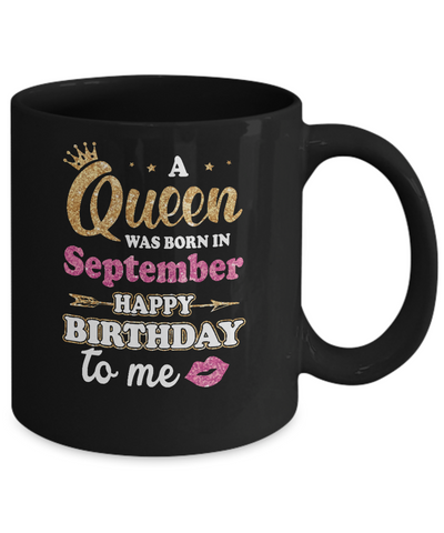 A Queen Was Born In September Happy Birthday Gift Mug Coffee Mug | Teecentury.com