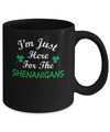 I'm Just Here For The Shenanigans St Patricks Day Mug Coffee Mug | Teecentury.com