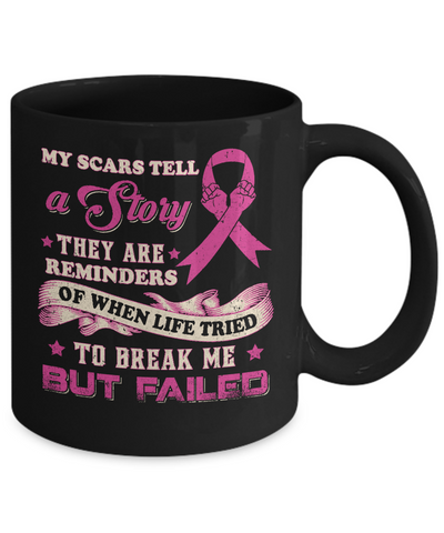 My Scars Tell A Story Breast Cancer Awareness Mug Coffee Mug | Teecentury.com
