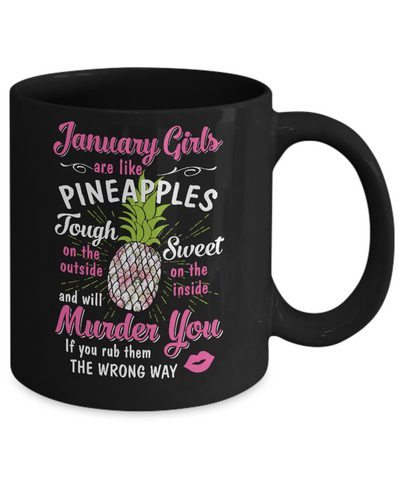 January Girls Are Like Pineapples Sweet Birthday Gift Mug Coffee Mug | Teecentury.com