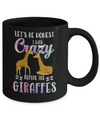 Let's Be Honest I Was Crazy Before The Giraffes Mug Coffee Mug | Teecentury.com