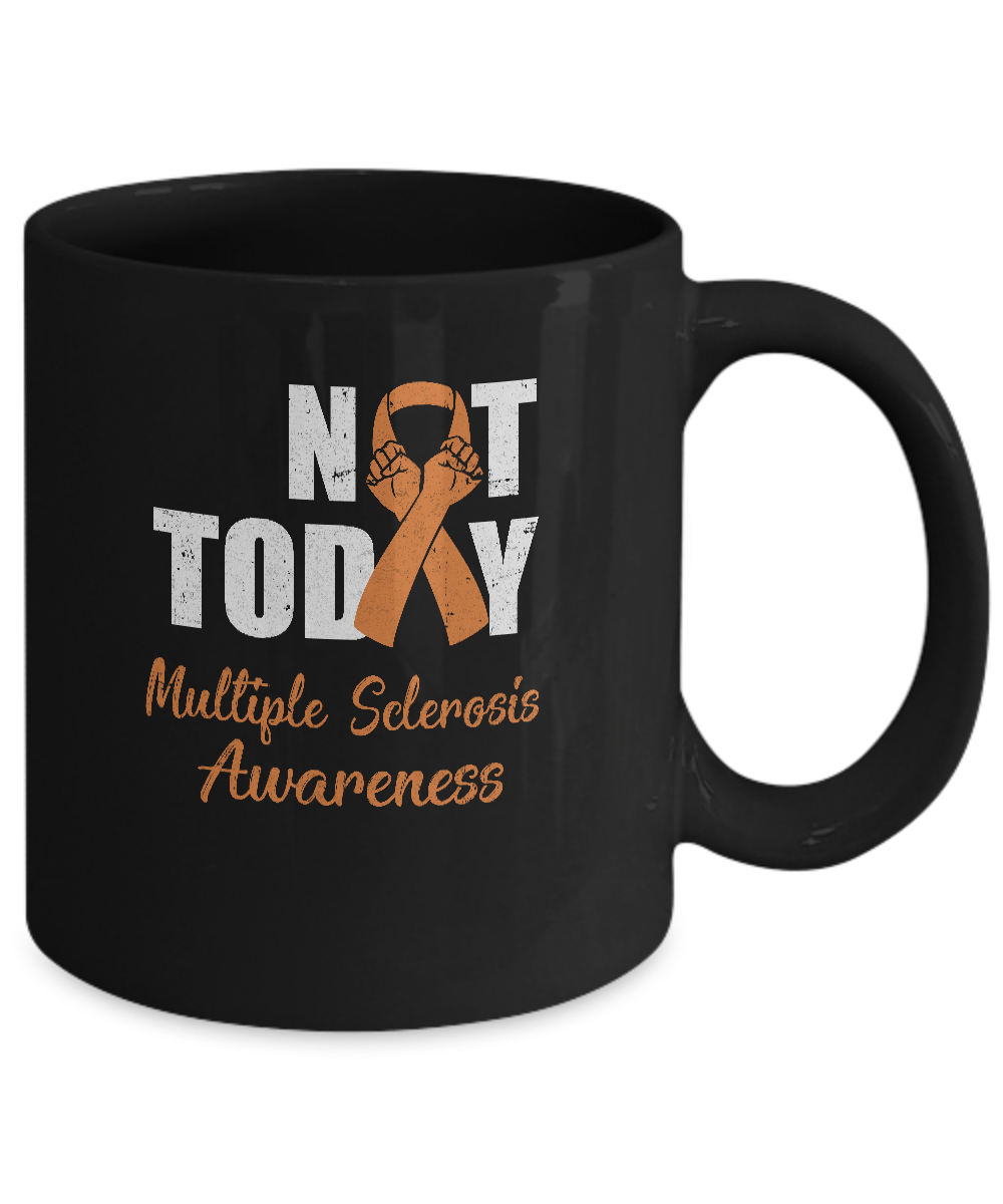 Support Multiple Sclerosis Awareness Orange Ribbon Not Today Mug Coffee Mug | Teecentury.com
