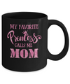 My Favorite Princess Calls Me Mom Mug Coffee Mug | Teecentury.com