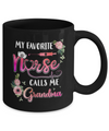 My Favorite Nurse Calls Me Grandma Nursing Mothers Day Gift Mug Coffee Mug | Teecentury.com