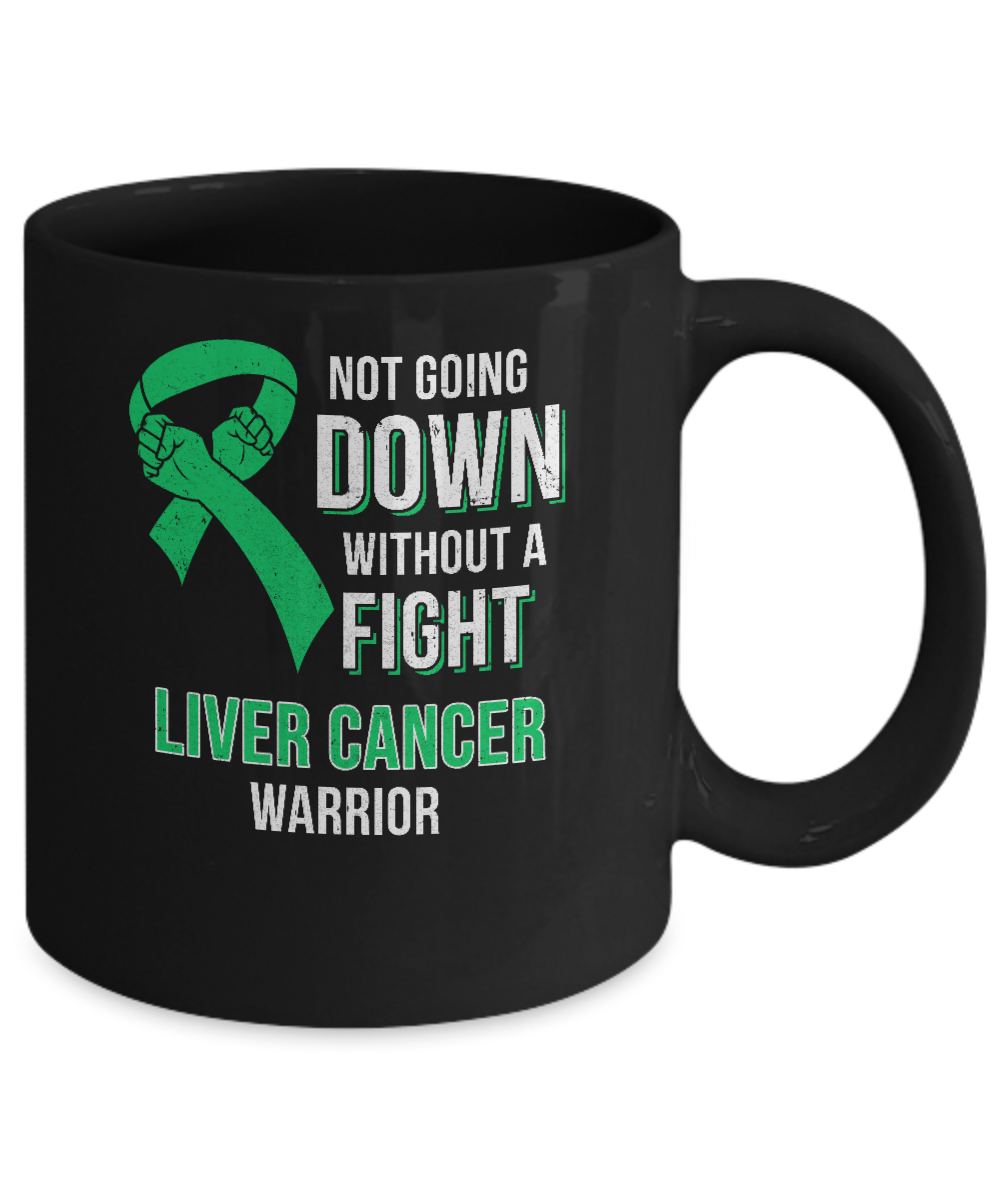Not Going Down Without A Fight Liver Cancer Warrior Mug Coffee Mug | Teecentury.com