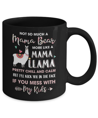 Not So Much A Mama Bear More Like A Mama Llama Mug Coffee Mug | Teecentury.com