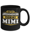 I Get My Awesomeness From My Mimi Youth Mug Coffee Mug | Teecentury.com