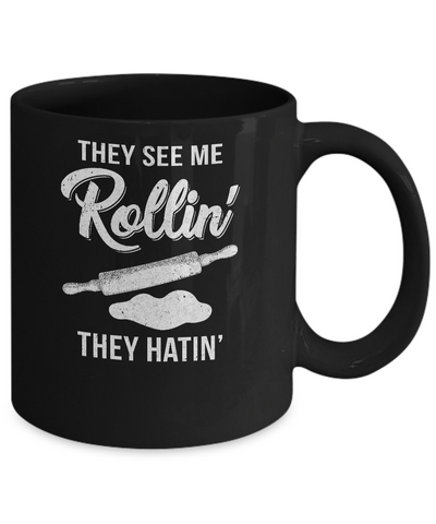 Funny They See Me Rolling They Hating Cook Rolling Pin Mug Coffee Mug | Teecentury.com