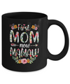 First Mom Now Mamaw Funny New Mamaw Mother's Day Gifts Mug Coffee Mug | Teecentury.com