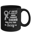 Fighting Cancer Chemo And Still This Sexy Gray Awareness Mug Coffee Mug | Teecentury.com
