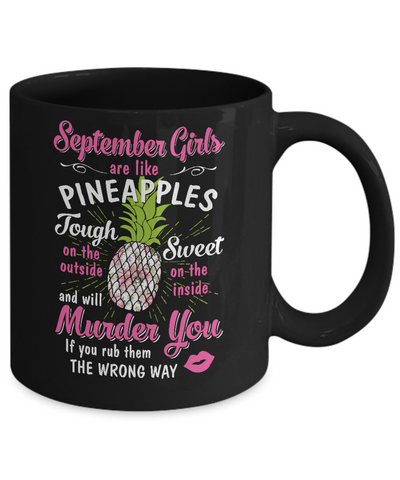 September Girls Are Like Pineapples Sweet Birthday Gift Mug Coffee Mug | Teecentury.com