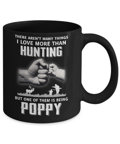 I Love More Than Hunting Being Poppy Funny Fathers Day Mug Coffee Mug | Teecentury.com