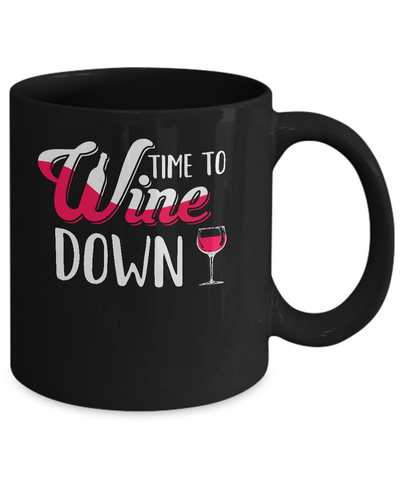 Time To Wine Down Funny Drinking Wine Mug Coffee Mug | Teecentury.com