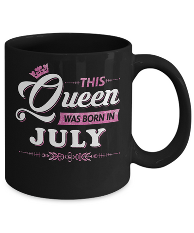 This Queen Was Born In July Mug Coffee Mug | Teecentury.com