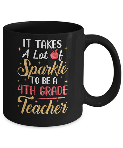 It Takes Lots Of Sparkle To Be A 4th Grade Teacher Mug Coffee Mug | Teecentury.com