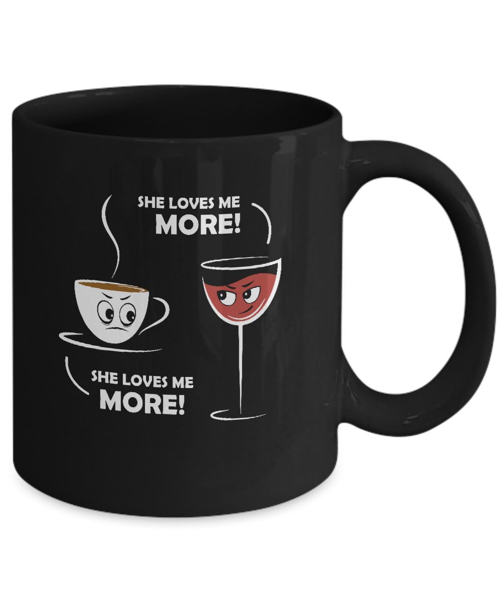 She Loves Me More Wine Coffee Mug Coffee Mug | Teecentury.com