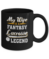 My Wife Is A Fantasy Lacrosse Legend Mug Coffee Mug | Teecentury.com