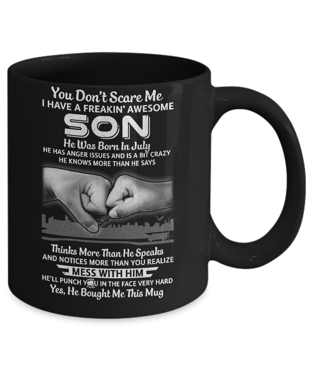 You Don't Scare Me I Have A Son Born In July Dad Mug Coffee Mug | Teecentury.com
