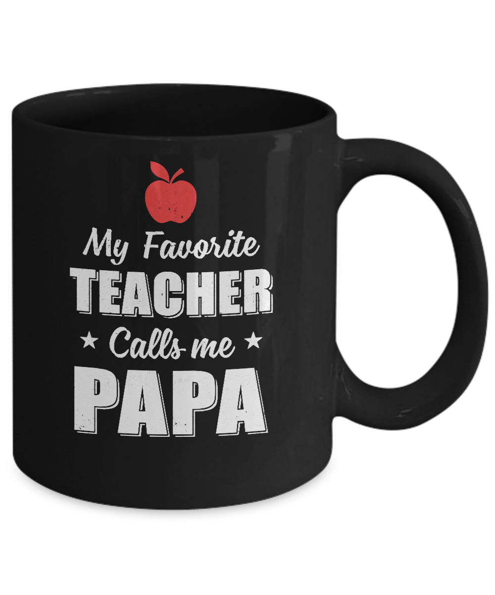My Favorite Teacher Calls Me Papa Fathers Day Mug Coffee Mug | Teecentury.com
