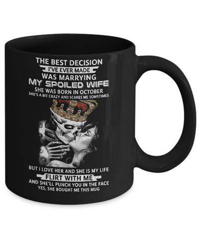 Best Decision Marrying My Spoiled Wife October Husband Mug Coffee Mug | Teecentury.com