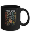 April Birthday For Women Gifts I'm An April Queen Girl Mug Coffee Mug | Teecentury.com
