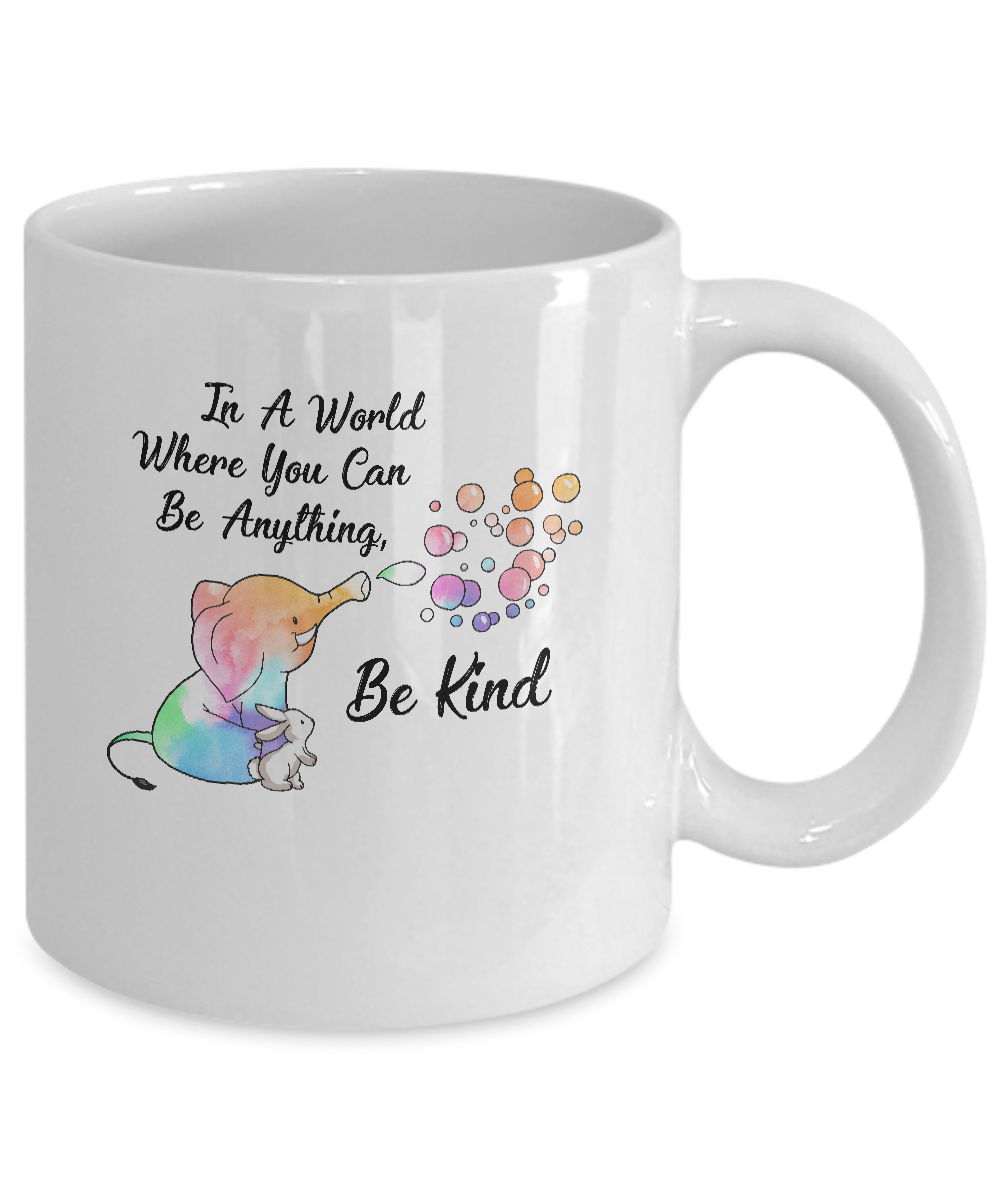 Elephant In A World Where You Can Be Anything Be Kind Mug Coffee Mug | Teecentury.com