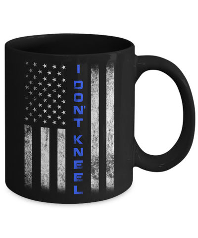 I Don't Kneel Thin Blue Line Flag Patriotic Police Mug Coffee Mug | Teecentury.com