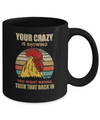 Your Crazy Is Showing You Might Wanna Tuck That Back Mug Coffee Mug | Teecentury.com
