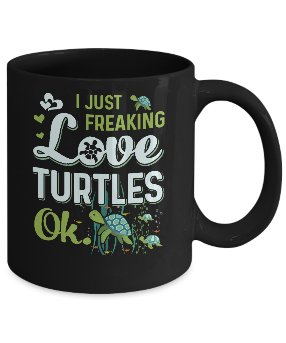 I Just Freaking Love Turtles Ok Sea Turtle Beach Mug Coffee Mug | Teecentury.com