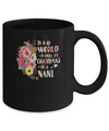 In A World Full Of Grandmas Be A Nani Gifts Floral Flower Mug Coffee Mug | Teecentury.com