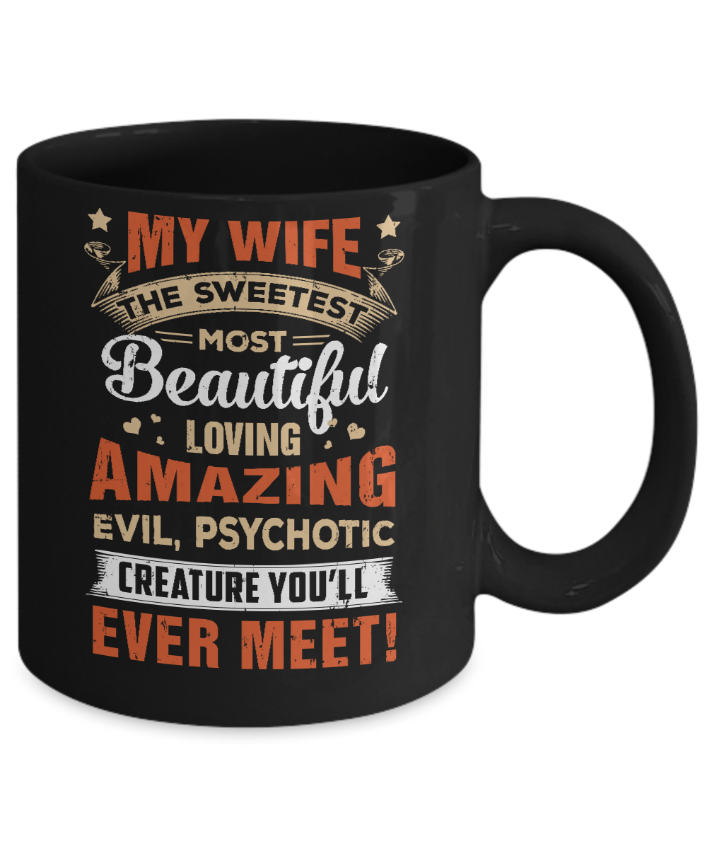 My Wife The Sweetest Most Beautiful Loving Amazing Mug Coffee Mug | Teecentury.com