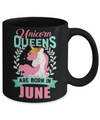 Unicorn Queens Are Born In June Birthday Gift Mug Coffee Mug | Teecentury.com
