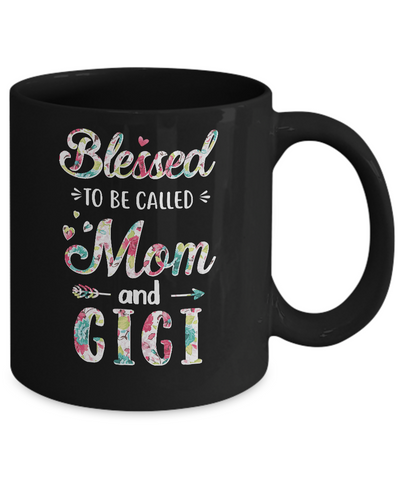 Mothers Day Gifts Blessed To Be Called Mom And Gigi Mug Coffee Mug | Teecentury.com