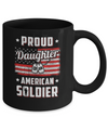 Proud Daughter Of A Soldier Army Dad Mom Veteran Mug Coffee Mug | Teecentury.com