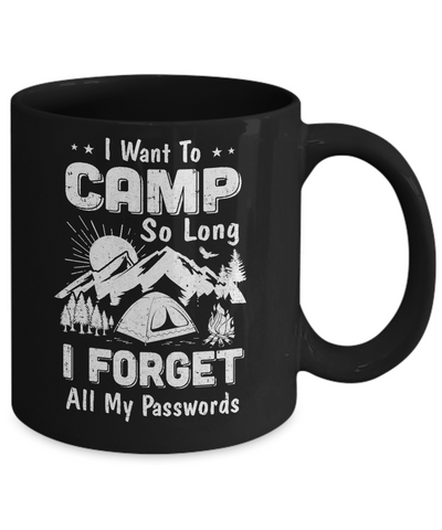 I Want To Camp So Long I Forget All My Passwords Camping Mug Coffee Mug | Teecentury.com