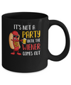 It's Not A Party Until The Weiner Comes Out Mug Coffee Mug | Teecentury.com