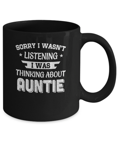 Sorry Not Listening Thinking About Auntie Funny Kids Mug Coffee Mug | Teecentury.com