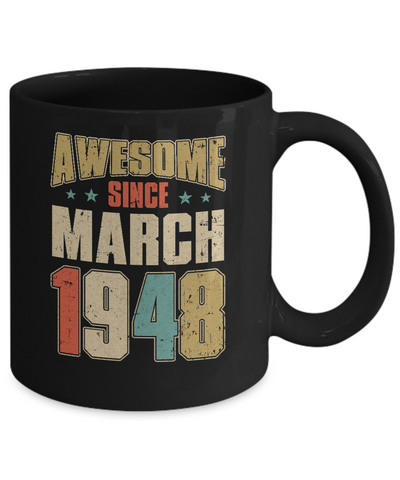 Vintage Retro Awesome Since March 1948 74th Birthday Mug Coffee Mug | Teecentury.com
