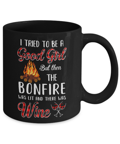 I Tried To Be A Good Girl But The Bonfire And Wine Mug Coffee Mug | Teecentury.com