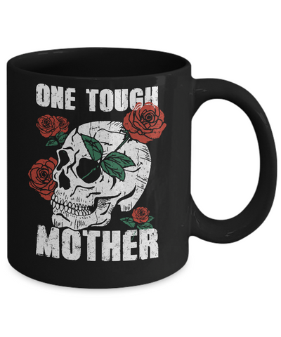 One Tough Mother Skull Rose Mug Coffee Mug | Teecentury.com