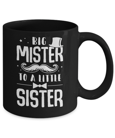 Big Mister To A Little Sister Baby Kid Shower Mug Coffee Mug | Teecentury.com