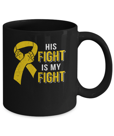 His Fight Is My Fight Childhood Cancer Yellow Ribbon Mug Coffee Mug | Teecentury.com