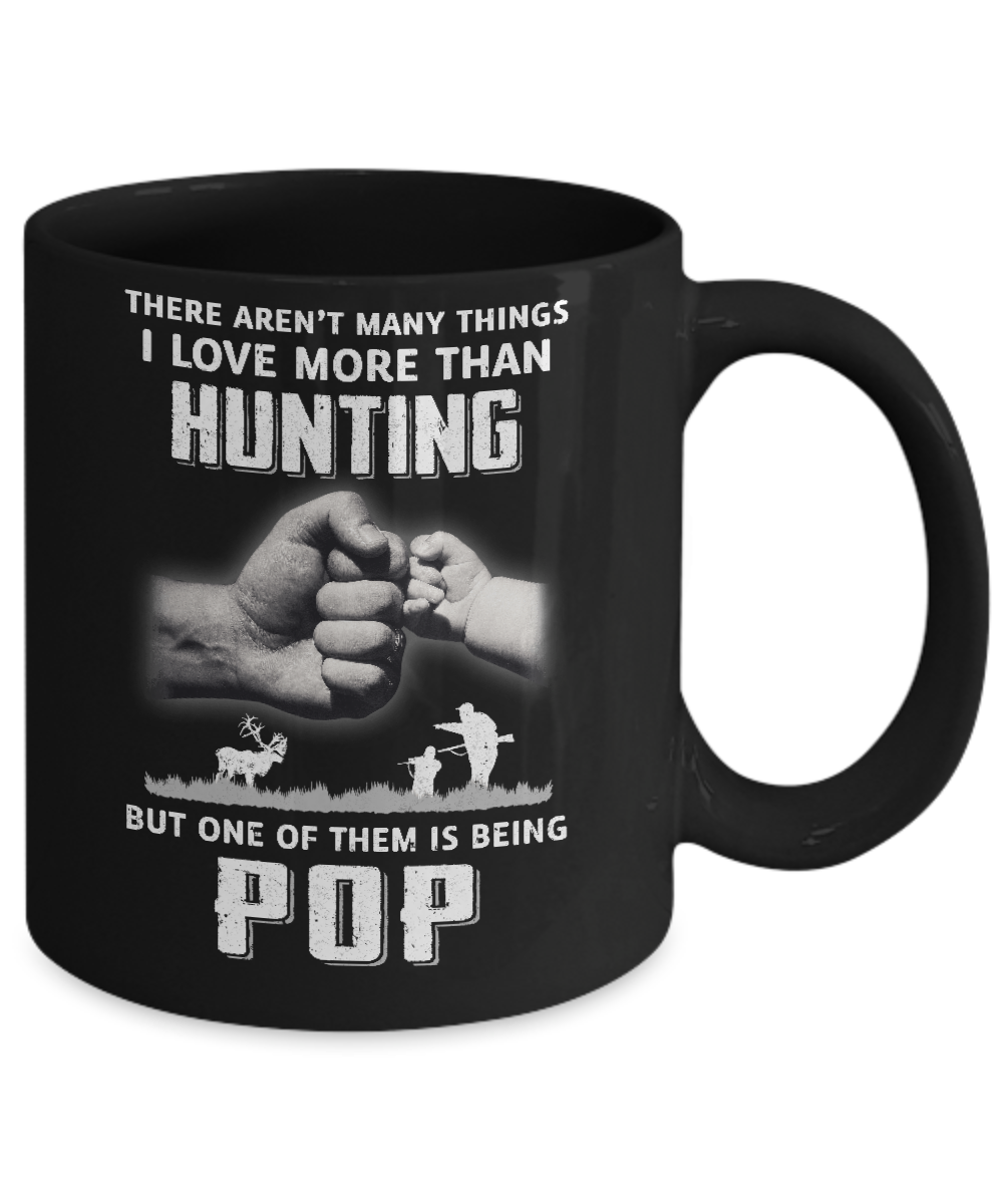 I Love More Than Hunting Being Pop Funny Fathers Day Mug Coffee Mug | Teecentury.com